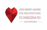 Maciej Wróblewski, Video growth-hacking, czyli proste kroki do zwiększenia ROI, I ♥ Social Media, 2.03.2017