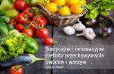 Tradycyjne i innowacyjne metody przechowywania owoców i warzyw