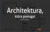 [FDD 2016] Mateusz Stasch - Architektura, która pomaga!