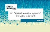 Czy Facebook sprzedaje? Udowodnię ci, że TAK! Rahim Blak dla Kongres Online Marketing prezentacja 2016
