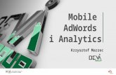Mobile Trends 2017 - Mobile AdWords i Analytics - Krzysztof Marzec