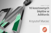 10 kosztownych błędów w AdWords - wersja uaktualniona na #e-biznes festiwal, Kraków 17.11.2016