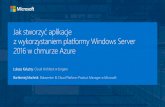 Jak zbudować aplikacje z wykorzystaniem funkcjonalności windows server 2016 w chmurze azure