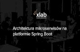 xlab #8 - Architektura mikroserwisów na platformie Spring Boot