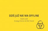 Dziś już nie ma offline - Paweł Loedl