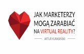 Artur Kurasiński, Jak marketerzy mogą zarabiać na VR?, I ♥ Marketing, 1.03.2017