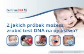 Z jakich próbek możesz zrobić test DNA na ojcostwo?