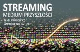 Prezentacja "Streaming - medium przyszłości" podczas SMD'2015