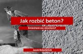 Jacek Kotarbiński: Jak rozbić beton? Śmiechem czy strachem?