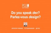 Do you speak dev? Parlez-vous design?