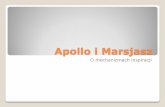 Apollo i Marsjasz - staff.amu.edu.plgrodecka/wyklady/apollo i marsjasz.pdf · pojedynek o znaczeniu kultowym Apollo –kult na Delos i w Delfach Marsjasz –kult Dionizosa; Frygia