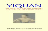 Yiquan. Kung Fu Revolution. -  · PDF fileYIQUAN KUNG FU REVOLUTIONKUNG FU REVOLUTION ... It is said that Bodhidharma was founder of Shaolin martial arts, but there is no evidence