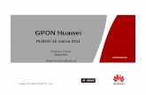 GPON Huawei - data. · PDF file•Słabe Security (HG nic tu nie robi, nie chronimy multicastu, BRAS zajmuje si ę tylko internetem) •Słaby Monitoring end-to-end ,