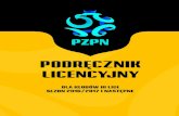 PODRĘCZNIK LICENCYJNY - pzpn.pl · PDF file3 PODRĘCZNIK LICENCYJNY DLA KLUBÓW iii ligi SEZON 2016/2017 i następne   SPIS TREŚCI 1 WPROWADZENIE 4–5 2 ORGANY LICENCYJNE 5–6