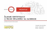 FORTYFIKACJE MILITARIA V2 - Select Eventsselectevents.pl/fortynormandia2014/selectevents_fortynormandia... · Od 1997 roku prowadzi wydawnictwo Forteca, przeznaczone dla miłośników