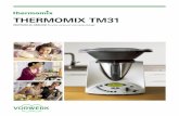 Thermomix Tm31 -  · PDF fileWskazówki bezpieczeństwa 5 Urządzenie Thermomix TM31 przeznaczone jest do użytku domowego (oraz do użytku podobnego do domowego). Speł-nia ono