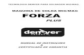 MAQUINA DE SOLDA MIG/MAG FORZA - Denver S/A · PDF fileA Máquina DENVER FORZA Plus é um conjunto para solda semi-automático MIG/MAG que compactamente fornece uma fonte de energia