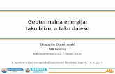 Geotermalna energija: tako blizu, a tako daleko - Lider Media · PDF fileGeotermalna energija: tako blizu, a tako daleko Dragutin Domitrović MB Holding MB Geothermal d.o.o. / Geoen