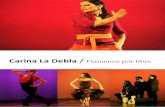 Carina La Debla Flamenco por libre - hagalla.de pdf und webbanner/Carina la Debla, Flamenco... · Trassierra (Gitarre) entführte das Publikum mit perlenden Falsetas und verträumten