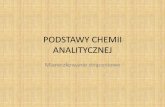 PODSTAWY CHEMII ANALITYCZNEJ - …beta.chem.uw.edu.pl/people/RKoncki/PDF/PChA-wyklady/PChA-17.pdf · ARGENTOMETRIA. Analit: większość anionów. Titrant: AgNO. 3 „Mianowanie”