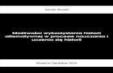 Mo liwości wykorzystania historii alternatywnej w procesie ...pdf.helion.pl/s_2o00/s_2o00.pdf · Historie prawdziwe i alternatywne, Warszawa 2012; J. Osica, A. Sowa, Alternatywna