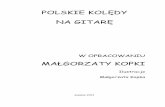 POLSKIE KOLĘDY NA GITARĘ - psm. dy na gitarę.pdf · PDF filePOLSKIE KOLĘDY NA GITARĘ W OPRACOWANIU MAŁGORZATY KOPKI Ilustracje Małgorzata Kopka Gdańsk 2013