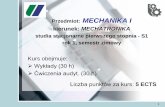 Przedmiot: MECHANIKA I - kmpkm.zut.edu.plkmpkm.zut.edu.pl/pub/Mechanika/Kurs z Mech I_MT_WSTEP-i.pdf · Zbiory zadań z MECHANIKI I 1. Leyko J., Szmelter J.: Zbiór zadań z mechaniki