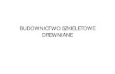 BUDOWNICTWO SZKIELETOWE  · PDF file• technologia wysublimowana (jak na budownictwo), ... Budownicwto ogólne P. Makarewicz 2.   3.   4. Domy pasywne R. Piotrowski