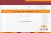 Podstawy projektowania robotów - konar.pwr.edu.plkonar.pwr.edu.pl/wordpress/wp-content/uploads/2016/10/Podstawy... · Podstawy projektowania robotów Bartłomiej Kurosz ... Rysunek:Roboty
