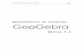 GeoGebra Workshops Outlinestatic.geogebra.org/book/intro-pl42.docx  · Web viewPodręcznik zawiera podstawy wprowadzające do dynamicznego oprogramowania matematycznego GeoGebra
