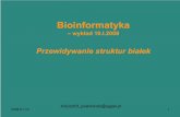 Bioinformatyka - omega.sggw.waw.plomega.sggw.waw.pl/~p.jankowski/images/bioinformatyka/bioinformaty… · postępy metod przewidywania struktur - ... all-atom. 2008-01-10 27 ... PowerPoint