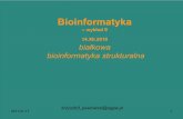 Bioinformatyka - agrobiol.sggw.waw.plagrobiol.sggw.waw.pl/biometria/media//pawlowski/Bioinformatyka_W9... · Atom radii: 1 – 2 Å. Amino-acid ... Parowanie struktur beta ... PowerPoint