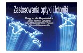 Zastosowania O F - Zakład Inżynierii Fotonicznejzto.mchtr.pw.edu.pl/download/155.pdf · plików danych; w przyszłości optyczne systemy umożliwią1000 powiększenie przepustowości