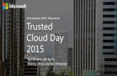 26 listopada 2015, Warszawa Trusted Cloud Day 2015download.microsoft.com/download/5/8/1/58144032-5C47-4202-9FA8-23… · 26 listopada 2015, Warszawa Spotkanie dla tych, Którzy chcą