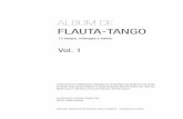 ALBUM DE - flautistico.comflautistico.com/blog/archivos varios de los post/Album Flauta-Tango... · ALBUM DE FLAUTA-TANGO 12 tangos, milongas y valses Vol. 1 Transcripciones y adaptaciones