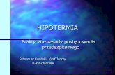 HIPOTERMIA TOPR.pdf · głęboka hipotermia zwiększa tolerancję na niedotlenienie i może zapewnić ochronę mózgu nawet przez 5 godzin prowadzenia zabiegów resuscytacyjnych