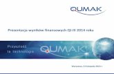 Prezentacja wyników finansowych QI-III 2014 roku - qumak.pl w... · PDF fileBMS i technologie 16,3% Systemy IT dla sektora publicznego 20,2% Ekspozycje multimedialne 2,6% Dostawy