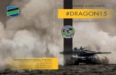 #DRAGON15 - dgrsz.mon.gov.pldgrsz.mon.gov.pl/y/pliki/rozne/2015/10/Informator.pdf · W ćwiczenie zaangażowane są wojska pancerne i zmechanizowane, aeromoblilne, żołnierze wojsk