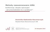 Metody zaawansowane AMA - bsb.pl · PDF fileMetody zaawansowane AMA Konferencja „Ryzyko operacyjne - jak przeciwdziałać mu w praktyce?” Dominika Gadowska-Kaczmarczyk WdiWydział