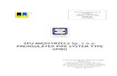 ZPU MIĘDZYRZECZ Sp. z o.o. PREINSULATED PIPE SYSTEM TYPE  · PDF filePREINSULATED PIPE SYSTEM TYPE SPIRO ... 8.7 Strainer Tee ... Certificate No JSA