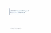 Antropologia kulturowa - Adam K. Gogacz kulturowa_skrypt.pdf · Strona 1 1. Antropologia kulturowa jako dyscyplina naukowa Antropologia kulturowa, zwana inaczej antropologią kultury