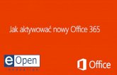 Jak aktywować Office 365 - Oprogramowanie online ... Office 365 Open Midsize Busines… · Jak aktywować Office 365 ? Aktywacja Office 365 OPEN Opis sposobu aktywacji subskrypcji