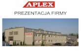 PREZENTACJA FIRMY - Aplexaplex.info/wp-content/uploads/2016/05/APLEX... · sztucznych i produkcji form wtryskowych w regionie . ... 2014 – 2015 – projekt ... 400, 800 i 1300T