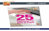 LIBRO + DISCO - play-music.com · 25 canciones pop para el piano Con sus 25 acompañamientos en el piano para canciones pop, ... Oasis, Madonna, Elton John, Mika, Robbie Williams