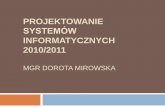 Projektowanie systemów informatycznych Laboratoria UMLcoin.wne.uw.edu.pl/dmirowska/pliki/2011/prezentacjaOst.pdf · Strona: coin.wne.uw.edu.pl/dmirowska. Projektowanie systemów