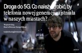 Droga do 5G. Co należy zrobić, by telefonia nowej ... · Ericsson Internal | 2018 -02-21 Droga do 5G. Co należy zrobić, by telefonia nowej generacji zaistniała w naszych miastach?