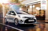 Nouvelle Toyota Yaris - suma-auto.com · La nouveLLe YaRIS RÉInvenTe voS TRaJeTS uRBaInS. DeSIgn oRIgInaL InTÉRIeuR SoIgnÉ PLaISIR De ConDuITe FaIBLeS ÉMISSIonS Yaris Hybride