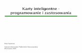 Karty inteligentne - programowanie i zastosowaniastudents.mimuw.edu.pl/SR/rok04-05/sc_intro_sels.pdf · telefony komórkowe – SATSA – ang. Security and Trust Services ... Java