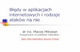 internetowych i rodzaje - cs.put.poznan.pl · A3 - Malicious File Execution ... Akronim XSRF jest również często używany. Organizacje OWASP i MITRE ustandaryzowały nazewnictow