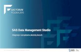 SAS Data Management Studio · SAS Data Management Studio SAS Data Management Studio Profilowanie danych Profilowanie danych Standaryzacja Klasteryzacja Monitorowanie procesów zwiększających
